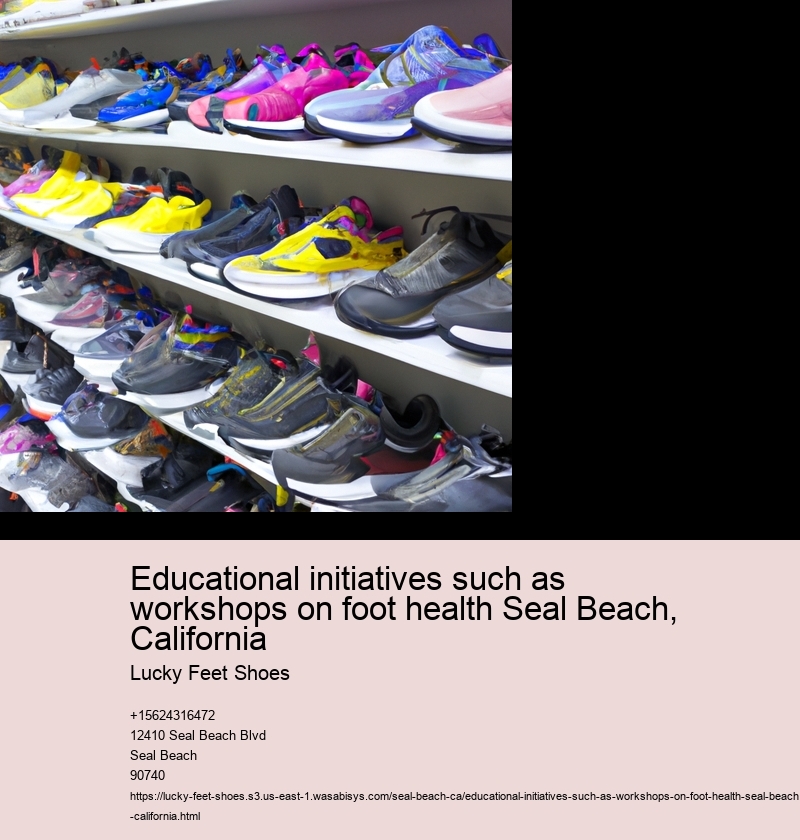 Educational initiatives such as workshops on foot health Seal Beach, California